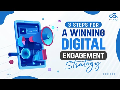 3 Steps for a winning digital engagement strategy 2024