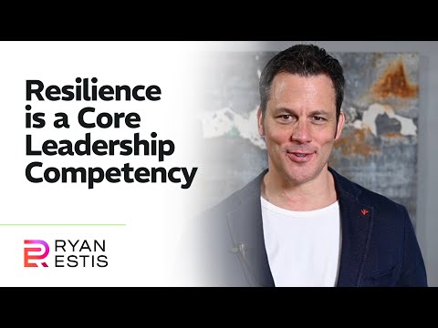 Resilience is a Core Leadership Competency